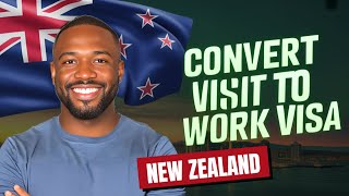 Can I Convert My New Zealand Visitor Visa to Work Permit? Find Out How!