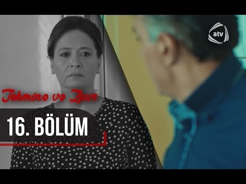 Təhminə və Zaur (16-cı bölüm)