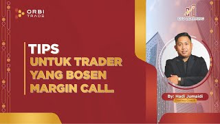 INI 3 TIPS CARA MENGHINDARI MARGIN CALL UNTUK TRADER PEMULA, CEK AGAR TIDAK BONCOS