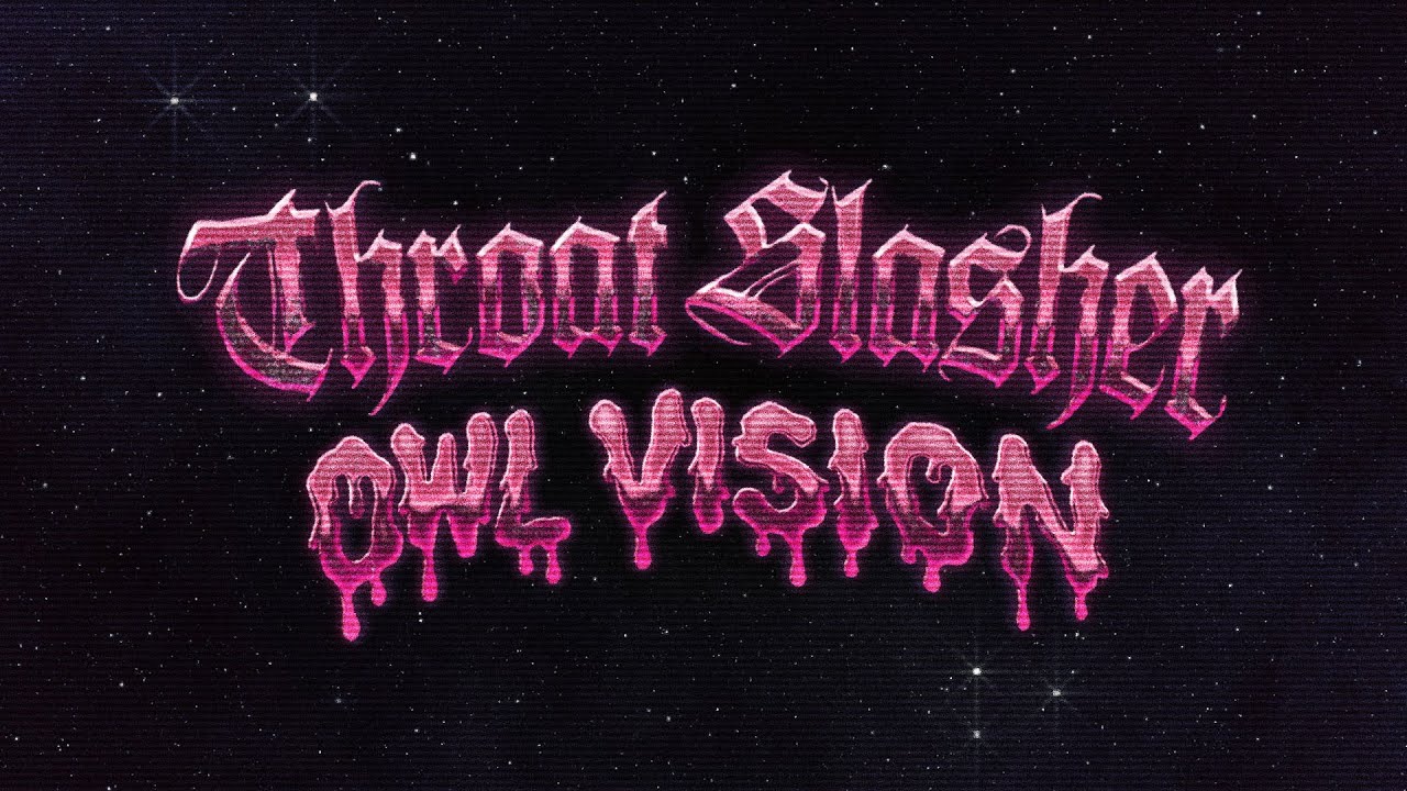 Owl Vision - Throat Slasher