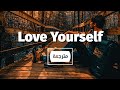 Love Yourself | Justin Bieber ❤︎ أغنية أجنبية جميلة وهادئة ستحبها ❤︎ مترجمة