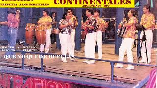 Los Continentales, Que No Quede Huellas