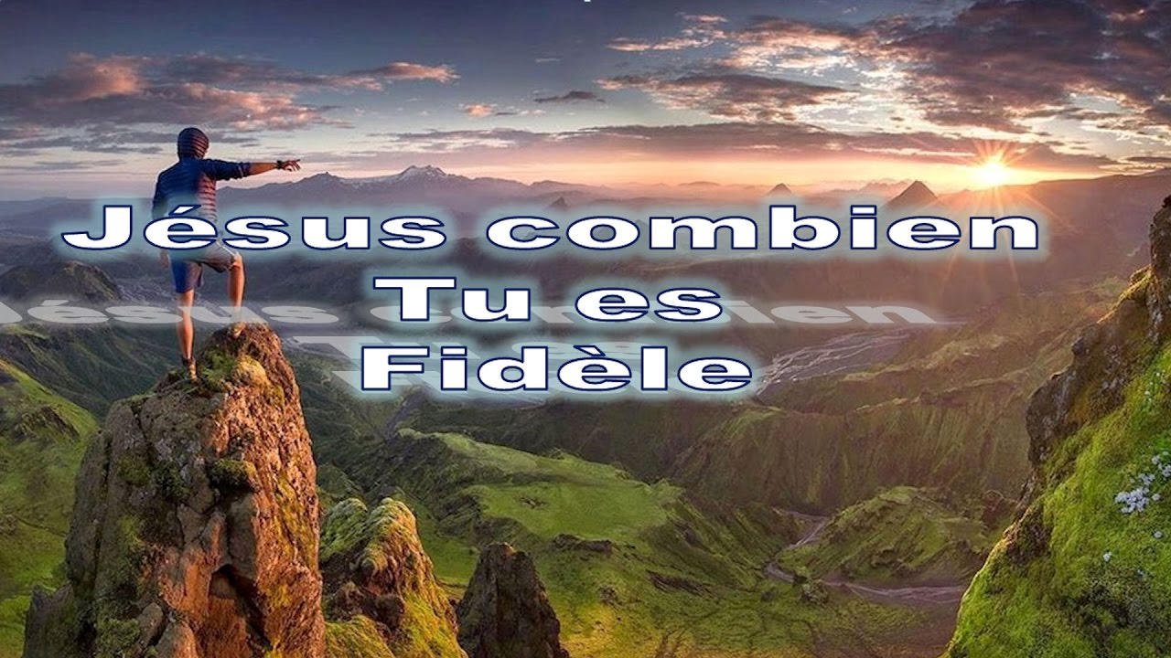 Watch Jésus combien Tu es fidèle on YouTube Watch Jésus combien Tu es fidèle on YouTube