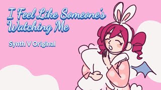 I Feel Like Someone's Watching Me (feat. Kasane Teto) - Synth V Original