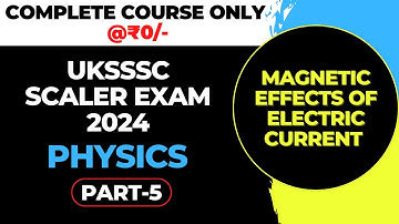 UKSSSC SCALER EXAM 2024 | PHYSICS | PART-5 | UTTARAKHAND SCALER EXAM 2024 |