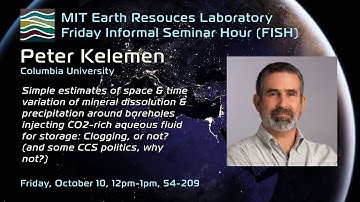 Peter Kelemen: Mineral dissolution & precipitation around boreholes injecting CO2-rich aqueous fluid