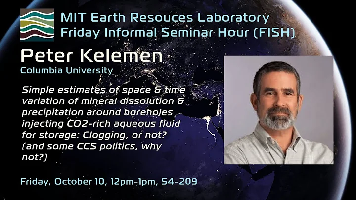 Peter Kelemen: Mineral dissolution & precipitation around boreholes injecting CO2-rich aqueous fluid