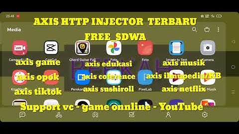 NEW CONFIG HTTP INJECTOR  AXIS GAME SUSHIROL OPOK NETFLIX EDUKASI MUSIk TIKTOK COFERENCE ILMUPEDIA