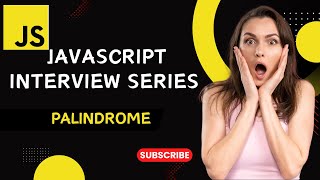 How to Solve Palindrome Problems in JavaScript  Interview Series