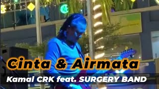 CINTA DAN AIRMATA - Kamal CRK feat. Surgery Band [Live In Penang] 13.03.2023