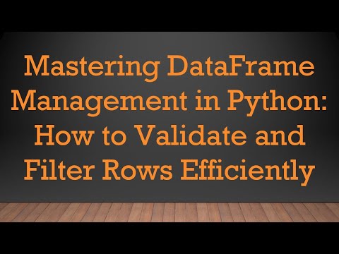 Mastering DataFrame Management