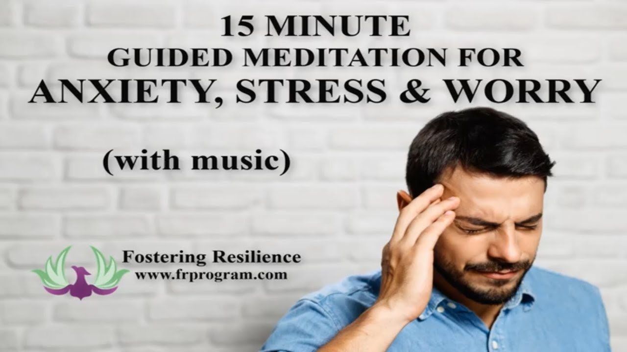 15 Minute Guided Meditation for Anxiety, Stress and Worry - YouTube
