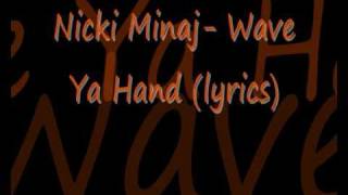 Watch Nicki Minaj Wave Ya Hand video