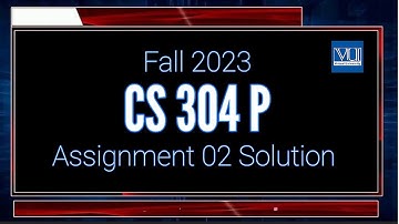 CS304P assignment 2 Solution Fall 2023 | Virtual University Assignments Solutions 2024