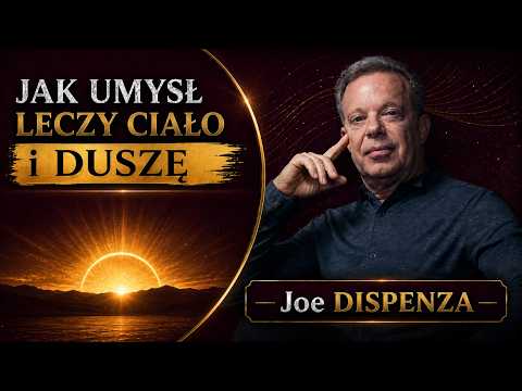 Joe DISPENZA - Jak UMYSŁ LECZY UKŁAD NERWOWY