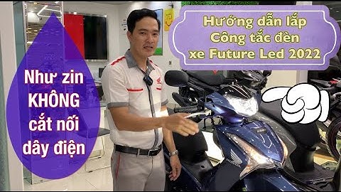 Hướng dẫn lắp bộ xử lý Bật - Tắt đèn xe Future Led 2022 #future125 #future2022 #futureled
