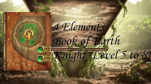 4 Elements - Book of Earth - Knight of Earth (Level 5 to 8)