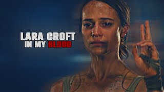 Lara Croft | In My Blood (Tomb Raider)
