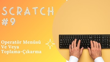 Scratch Dersleri #Ders9: Operatör Menusu-Ve-Veya-Toplama-Çıkarma