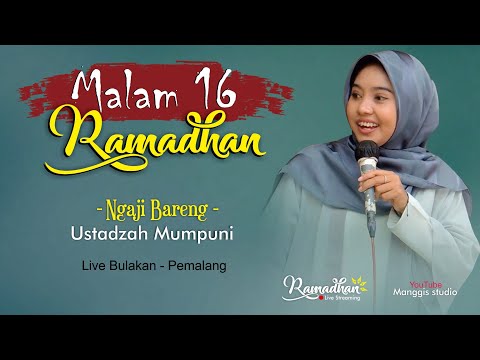 Ramadhan Malam 16 | Ngaji Bareng Ustadzah Mumpuni | Live Bulakan - Pemalang