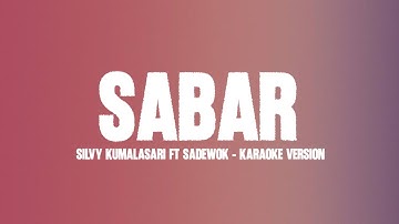 Sabar - Silvy Kumalasari ft Sadewok || Karaoke - Tanpa Vokal