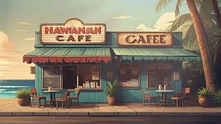 Chill at the Hawaiian Cafe: Lofi Beats for Study & Work