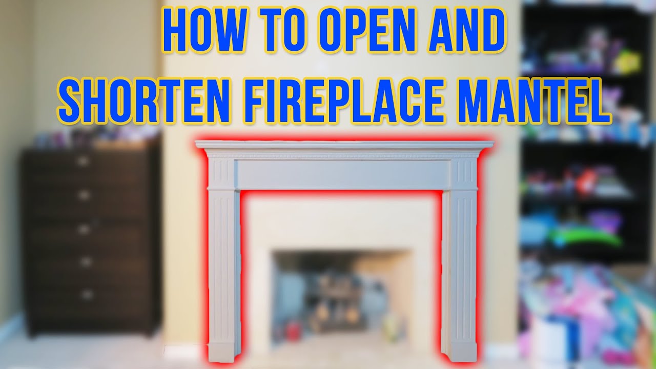 How To Open, Shorten, And Replace Mantel Over Fireplace