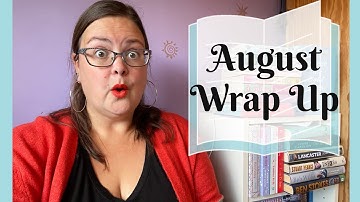 August 2021 Reading Wrap Up: Is It Possible I Read Fewer Books Than in July?