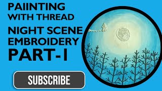 Creative Night Scene Embroidery β Part 1 | Paint + Thread Combo Art | Background Painting Tutorial