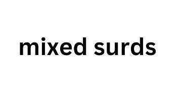 mixed surds