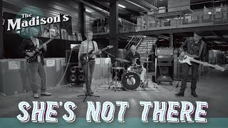 The Madison's / She's Not There (@thezombies cover)