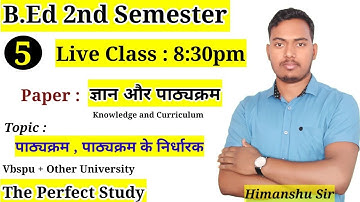 Knowledge And Curriculum | Topic : पाठ्यक्रम के निर्धारक | B.Ed 2nd Semester | The Perfect Study
