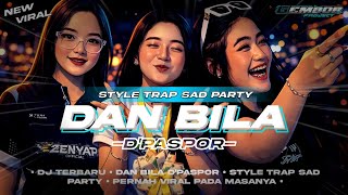 DJ DAN BILA - D'PASPOR | STYLE TRAP SAD PARTY X KATA KATA | LAGU YG PERNAH VIRAL PADA MASANYA