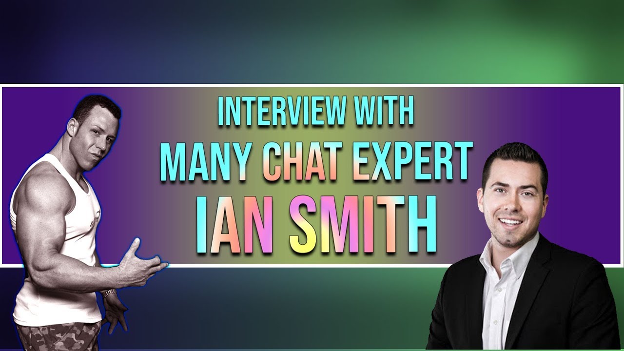 👉Interview with Ian Smith | ManyChat Expert and Agency Owner
