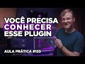 Aula prtica 133 voc precisa conhecer esse plugin