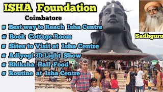 Isha Foundation Complete Tour Guide: Cottage Room Booking, Sites to Visit, Adiyogi 3D Light Show etc
