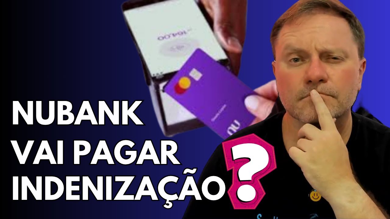 Nubank está pagando Indenização de R$10.000? É verdade? - YouTube
