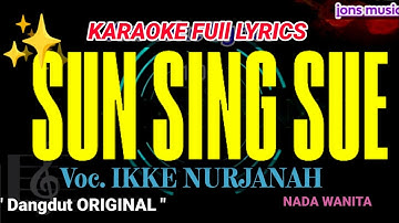 SUN SING SUE || IKKE NURJANAH || KARAOKE DANGDUT