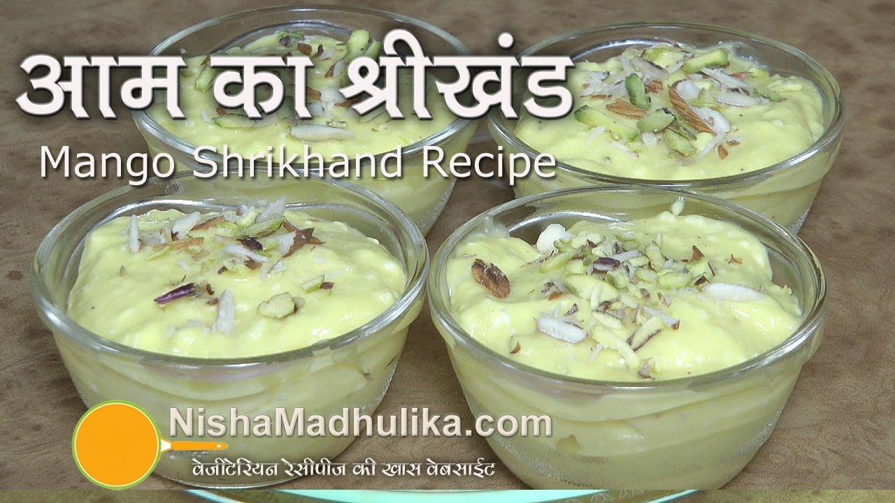 Mango Shrikhand Recipe - How To Make Mango Shri Khand | Nisha Madhulika