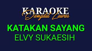 Karaoke Dangdut Lawaskatakan Sayangelvy Sukaesih
