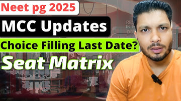 Neet pg counselling 2025 : Expected choice filling last date & seat matrix release. 