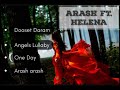 Kumpulan lagu arash ft. helena | Dooset daram | Angels Lullaby | One Day | Arash arash