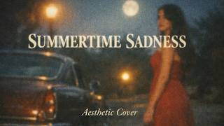 Songly Music - Summertime Sadness Aesthetic Cover (Official Lyric Video)