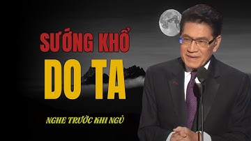 Sướng khổ do ta – Minh triết cổ nhân về nghệ thuật sống An | Giọng đọc Nguyễn Ngọc Ngạn