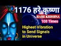 1176   hare krishna chanting 108 times highest vibration to send signals in universe