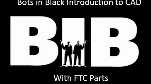 FTC Introduction to CAD with FTC Parts (Part 1) Bots in Black
