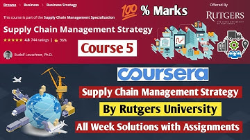 Supply Chain Management Strategy | Rutgers University | Coursera | All Week Solutions | 100% Marks