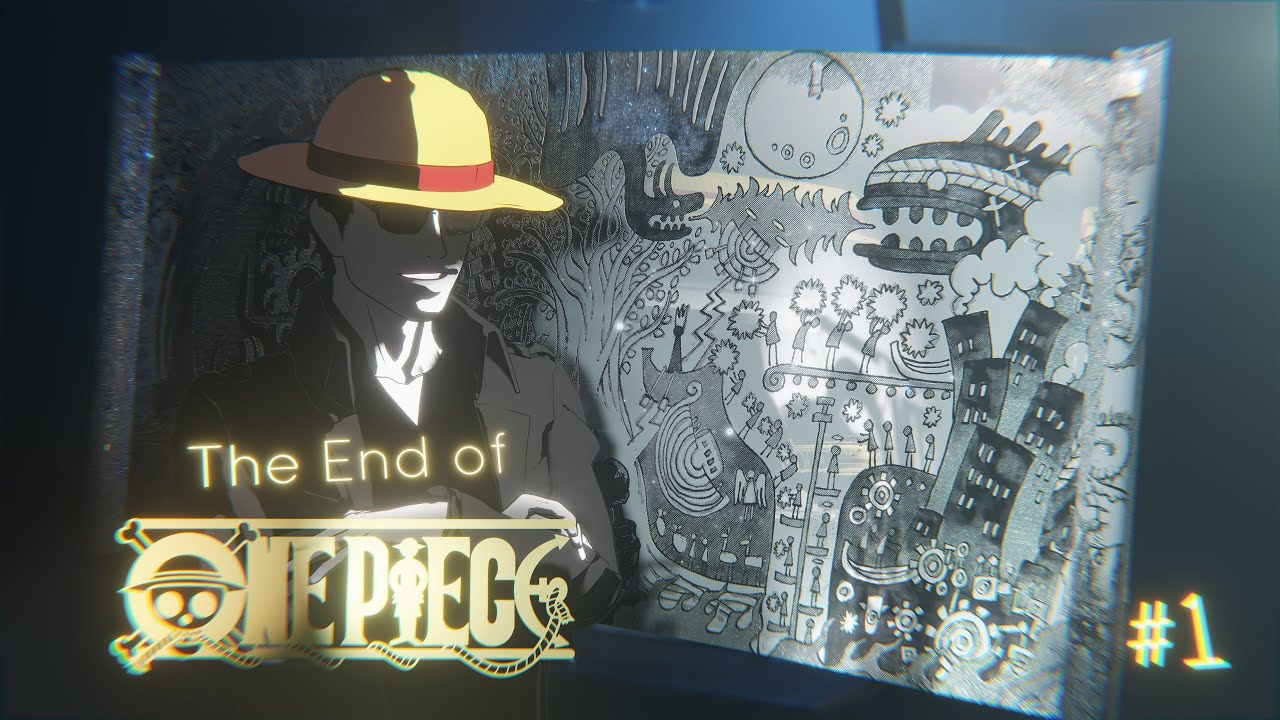 The End of One Piece (Part 1)