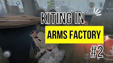 Arms Factory Kiting Route Part 2 by NM|Zhaokhan | Identity V