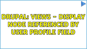 Drupal: Views - display node referenced by user profile field